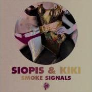 Siopis Smoke Signals Kiki Remix