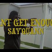 Can T Get Enough Quann