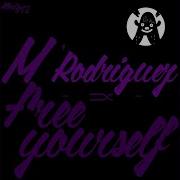 M Rodriguez Free Yourself