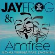 No Alternative Again Selecta Remix Edit Jay Frog Amfree