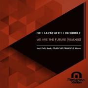 We Are The Future Proof Of Principle Remix Stella Project Dr Riddle