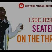 Theophilus Sunday I See Jesus Seated On The Throne 1Soaking Channel