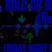 Fnf Bold Or Brash Remix