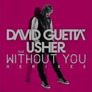 Without You Feat Usher Extended David Guetta Usher