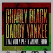 Party Animal Remix Charly Black Ft Kevin Roldan Maluma Daddy Yankee