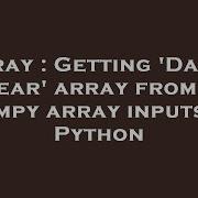 Array Getting Day Of Year Array From A Numpy Array Inputs In Python Hey Delphi