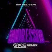 Kim Cesarion Undressed Grade Remix